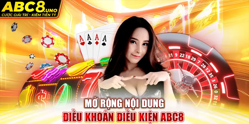 mo-rong-noi-dung-dieu-khoan-dieu-kien-abc8-