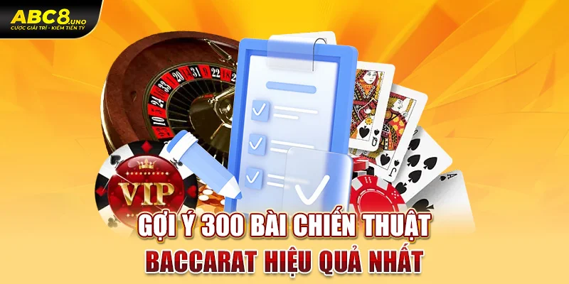 goi-y-300-bai-chien-thuat-baccarat-hieu-qua-nhat