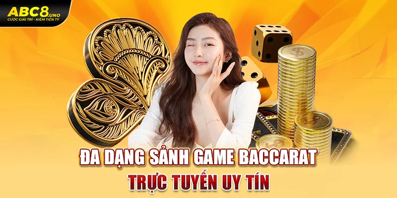 da-dang-sanh-game-baccarat-truc-tuyen-uy-tin